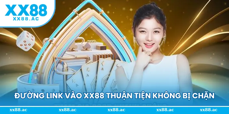 Đường link vào XX88 thuận tiện không bị chặn