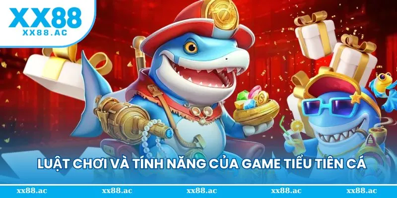 Luật chơi chi tiết cùng nhiều tính năng hot